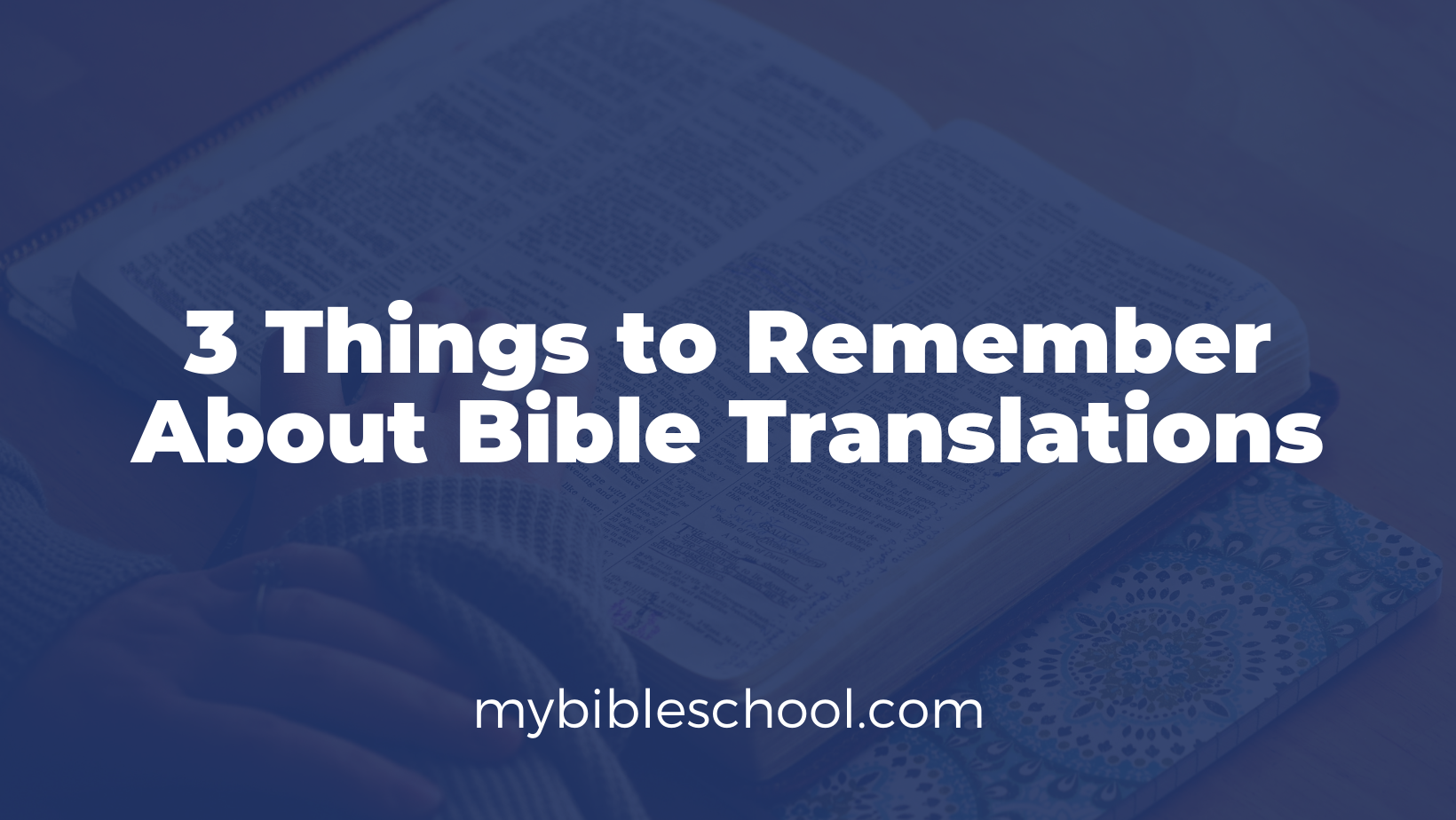 3 Things to Remember About Bible Translations